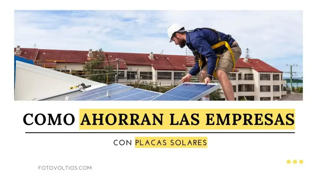 Cómo ahorran las empresas con placas solares