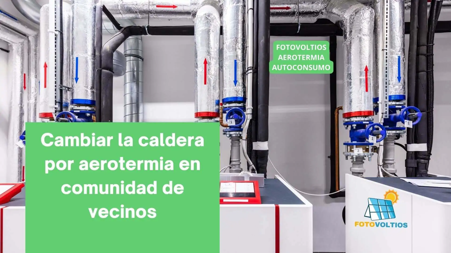 Cambiar la caldera por aerotermia en comunidad de vecinos