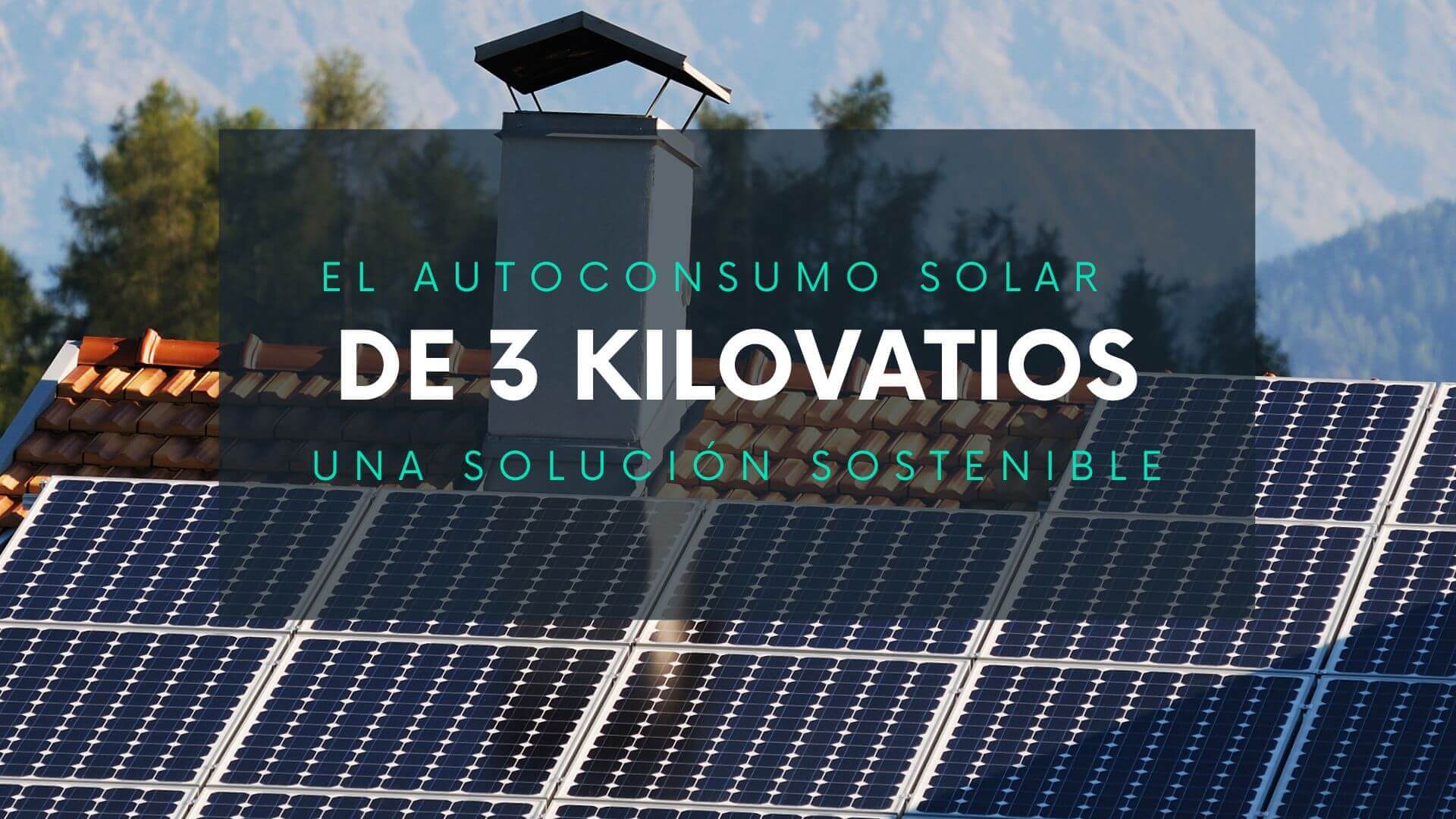 El autoconsumo solar de 3 kilovatios