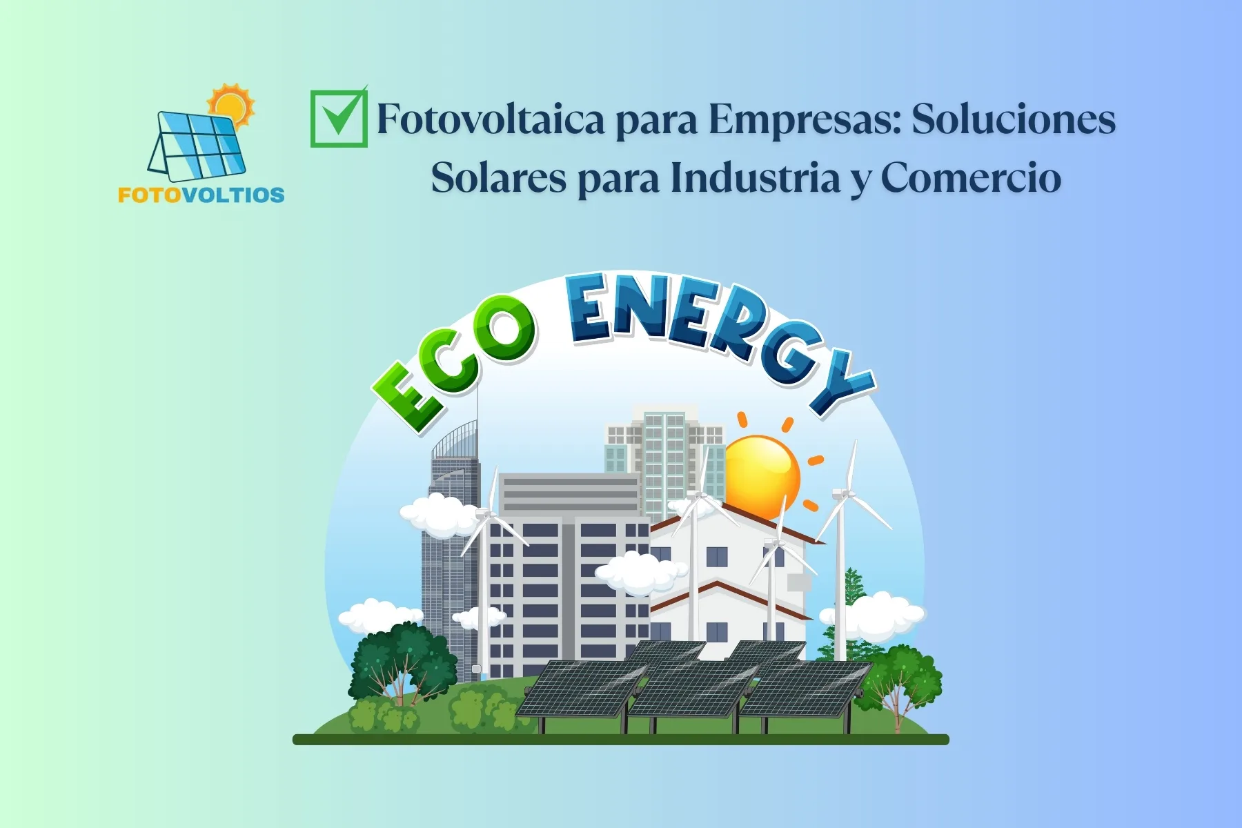 Instalación de paneles solares fotovoltaicos en cubierta de nave industrial para autoconsumo de empresa