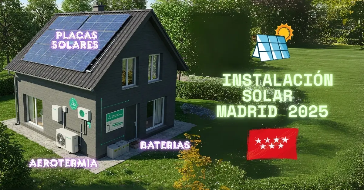 Instalación solar en Madrid 2025: información sobre precios y subvenciones disponibles.
